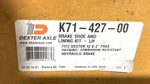 Dexter K71-427-00 Left Side 12 2" Brake Shoe Kit. Fixed Price $115.00.